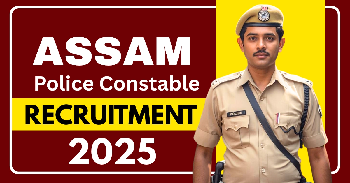 Assam Police Constable Bharti 2025